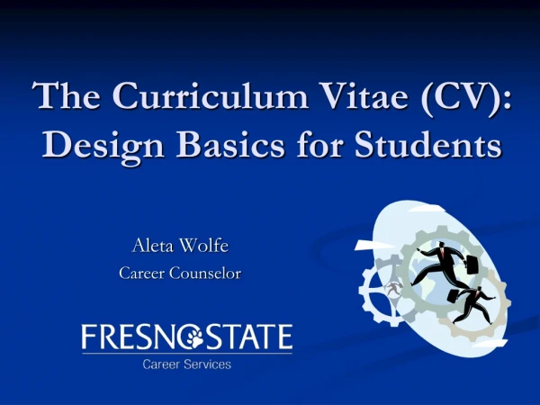 The Curriculum Vitae (CV): Design Basics for Students