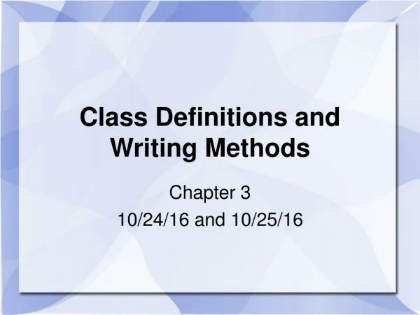 Class Definitions and Writing Methods