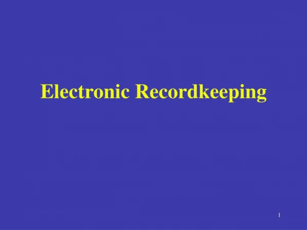 Electronic Recordkeeping
