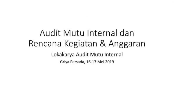 Audit Mutu Internal dan Rencana Kegiatan &amp; Anggaran
