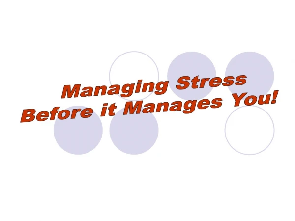 Managing Stress Before it Manages You!