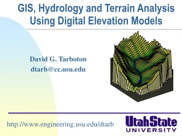 GIS, Hydrology and Terrain Analysis Using Digital Elevation Models