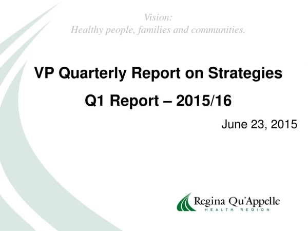 VP Quarterly Report on Strategies Q1 Report – 2015/16 June 23, 2015
