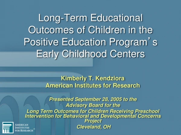 Kimberly T. Kendziora American Institutes for Research Presented September 28, 2005 to the