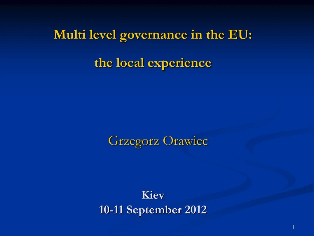 multi level governance in the eu the local experience kiev 10 11 september 2012