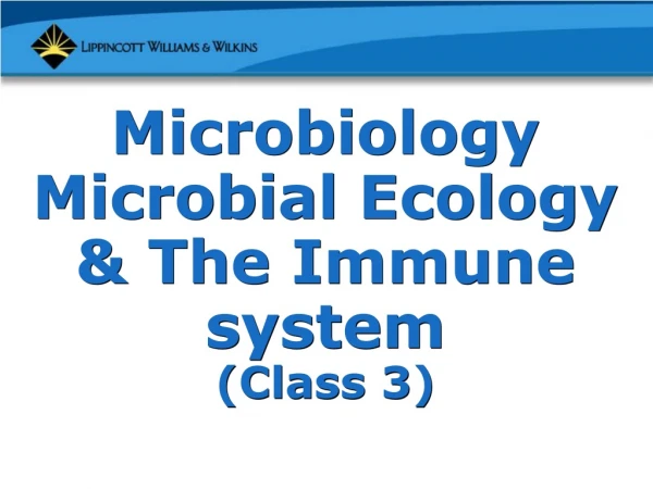 Microbiology Microbial Ecology &amp; The Immune system (Class 3)
