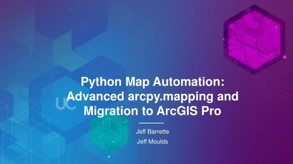 Python Map Automation: Advanced arcpy.mapping and Migration to ArcGIS Pro