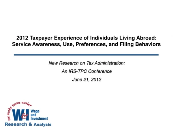 New Research on Tax Administration: An IRS-TPC Conference June 21, 2012