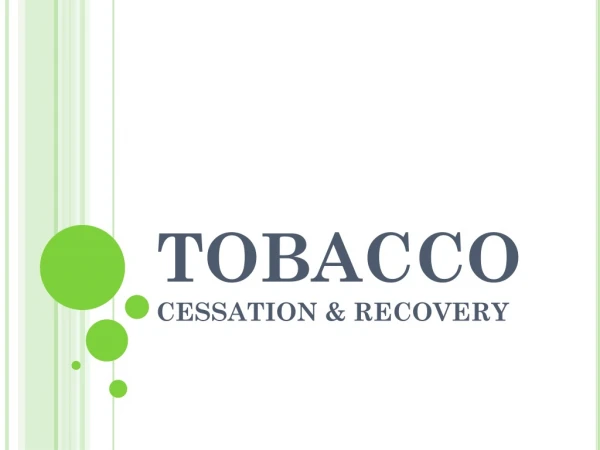 TOBACCO CESSATION &amp; RECOVERY