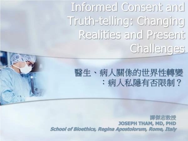 Informed Consent and Truth-telling: Changing Realities and Present Challenges
