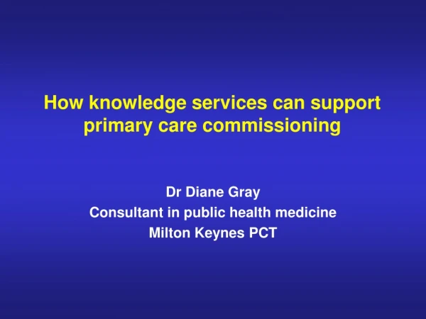 How knowledge services can support primary care commissioning