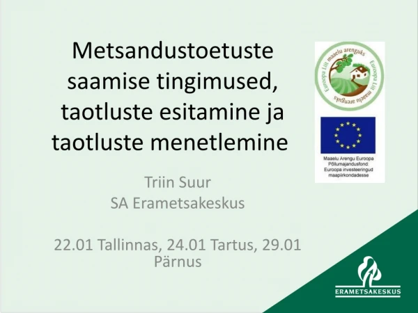 Metsandust oetuste saamise tingimused ,  taotluste esitamine  ja  taotluste menetlemine