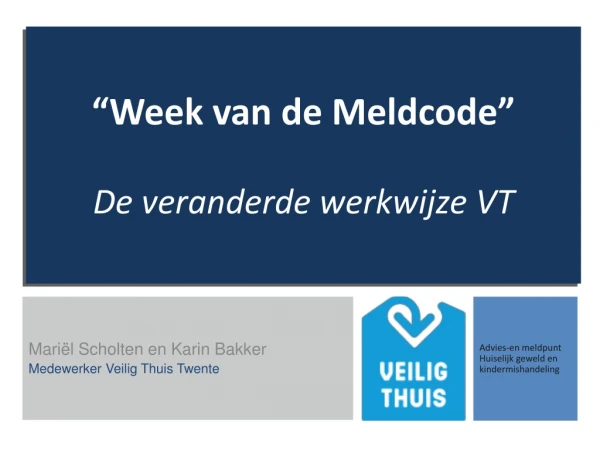 “Week van de Meldcode” De veranderde  w erkwijze VT