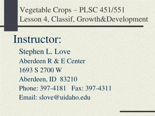 Vegetable Crops – PLSC 451/551 Lesson 4, Classif, Growth&amp;Development