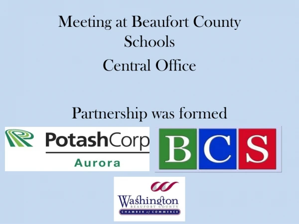 Meeting at Beaufort County Schools Central Office Partnership was formed