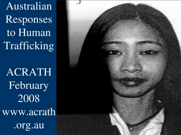 Australian Responses to Human Trafficking ACRATH February 2008 acrath.au