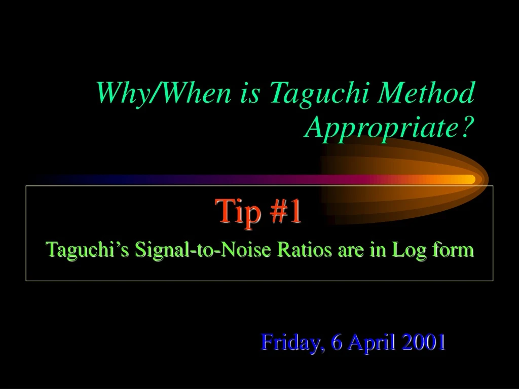 why when is taguchi method appropriate