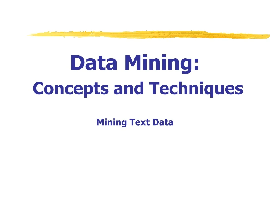 data mining concepts and techniques mining text data