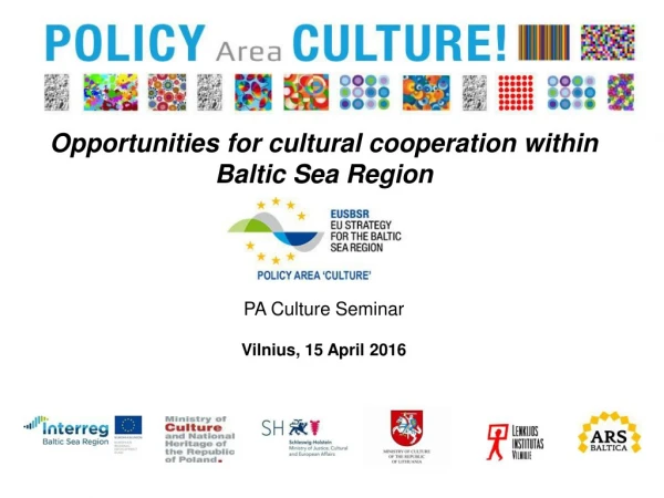 Opportunities for cultural cooperation within Baltic Sea Region PA Culture Seminar