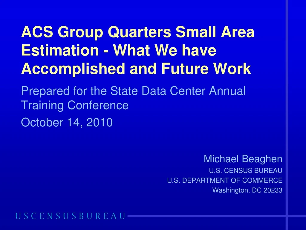acs group quarters small area estimation what we have accomplished and future work
