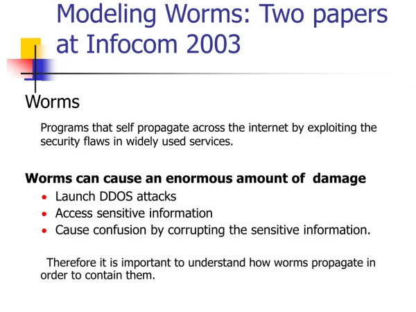 Modeling Worms: Two papers at Infocom 2003