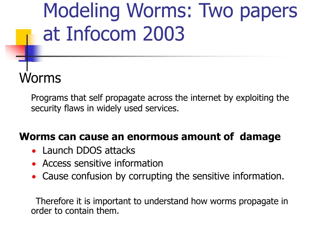 modeling worms two papers at infocom 2003