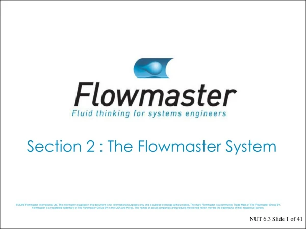 Section 2 : The Flowmaster System