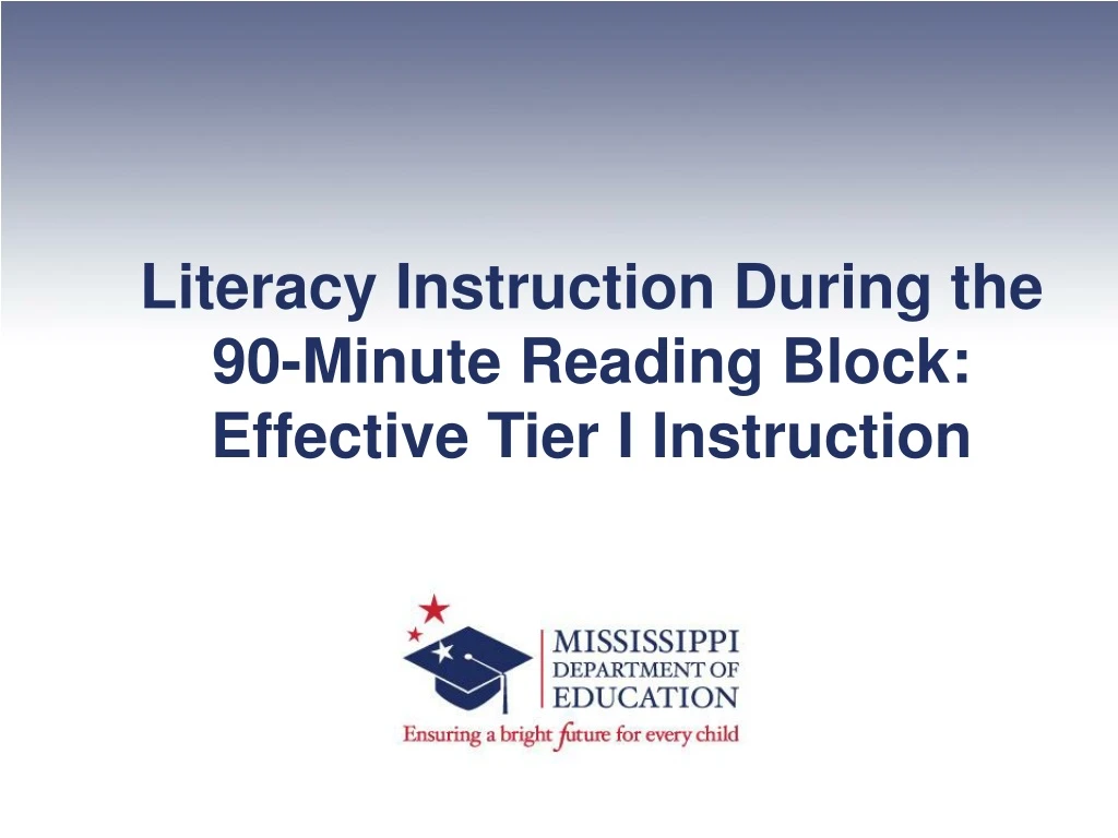 literacy instruction during the 90 minute reading block effective tier i instruction