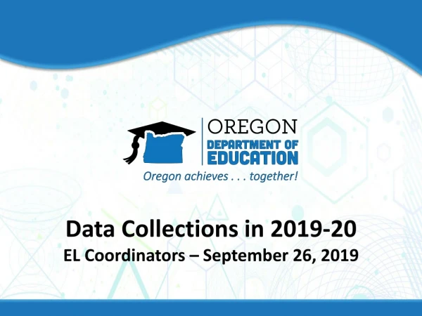 Data Collections in 2019-20 EL Coordinators – September 26, 2019