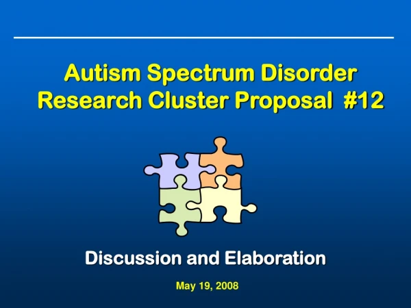 Autism Spectrum Disorder Research Cluster Proposal  #12