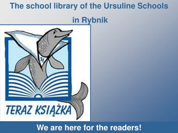 The school library of the Ursuline Schools  in Rybnik