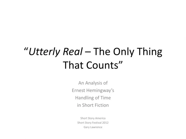 “ Utterly Real  – The Only Thing That Counts”