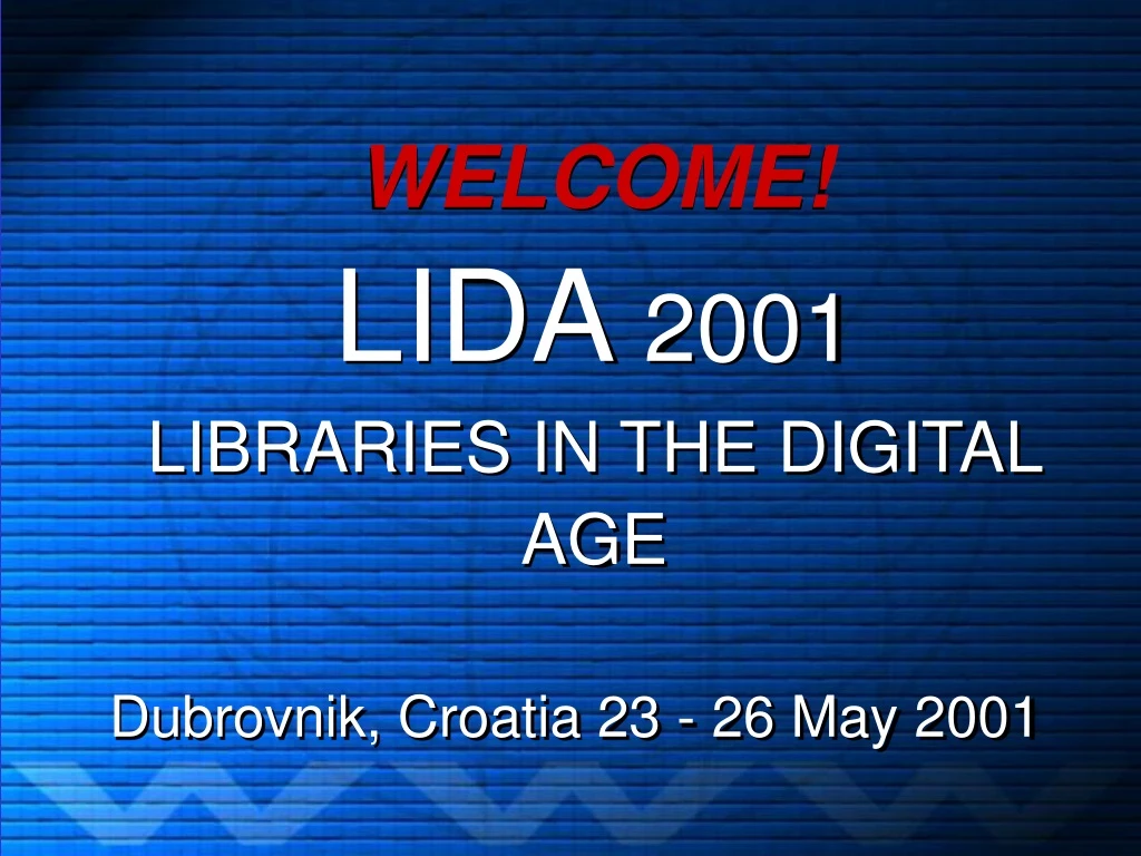 welcome lida 2001 libraries in the digital age