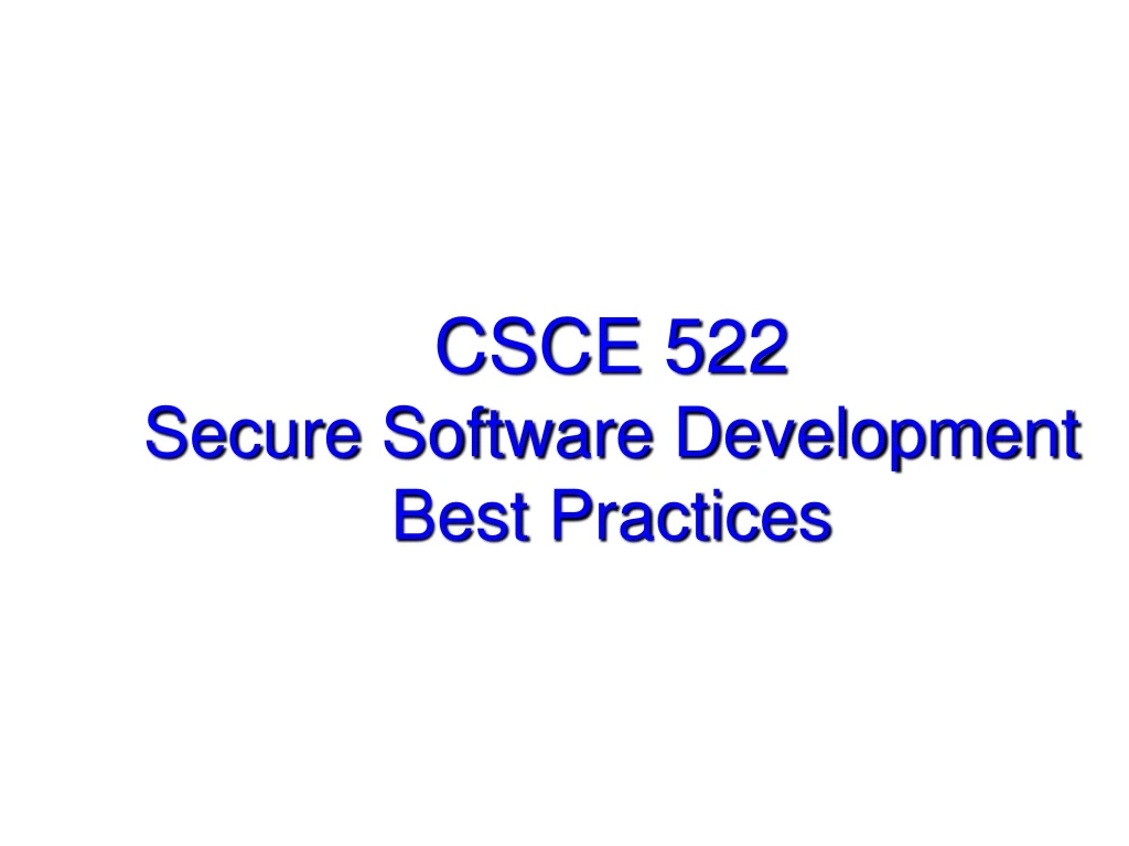 csce 522 secure software development best practices