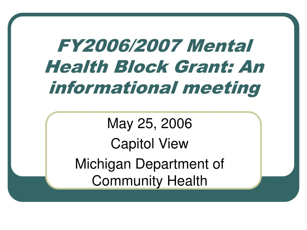 fy2006 2007 mental health block grant an informational meeting