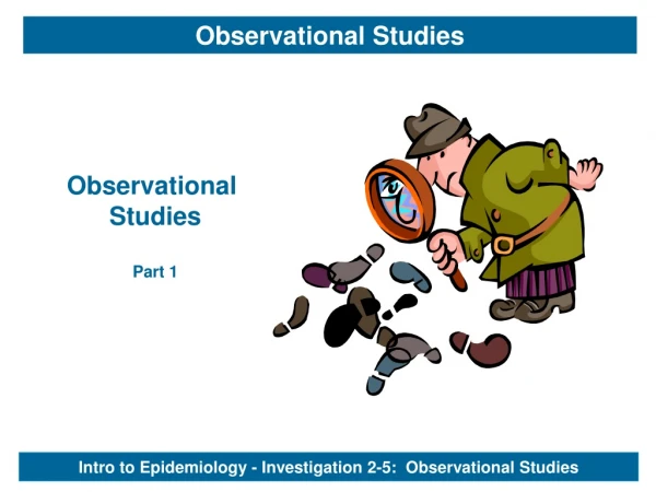 Intro to Epidemiology - Investigation 2-5:  Observational Studies