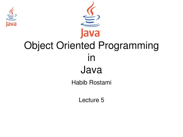 Object Oriented Programming in Java