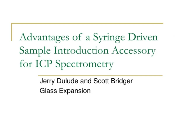 Advantages of a Syringe Driven Sample Introduction Accessory for ICP Spectrometry