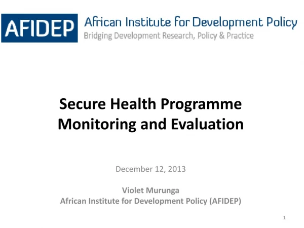 Secure Health Programme  Monitoring and Evaluation December 12, 2013 Violet Murunga