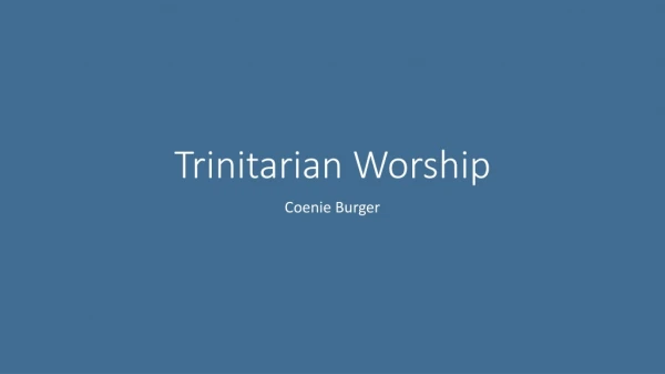 Trinitarian Worship