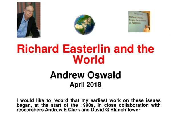 Richard Easterlin and the World Andrew Oswald April 2018