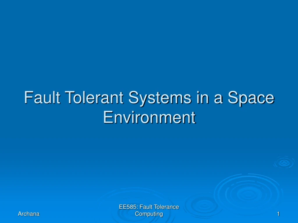 fault tolerant systems in a space environment