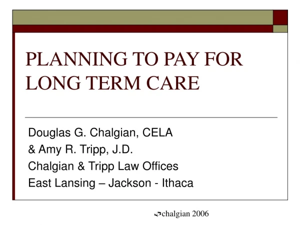PLANNING TO PAY FOR LONG TERM CARE