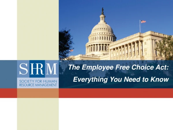 The Employee Free Choice Act:   Everything You Need to Know