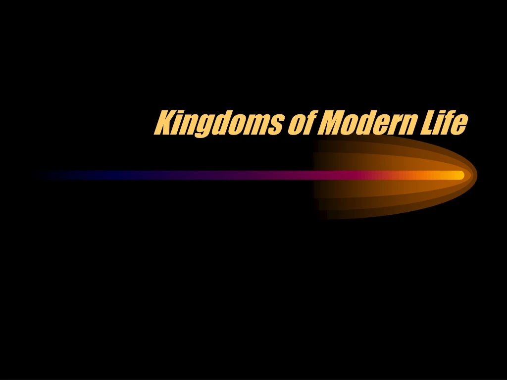 kingdoms of modern life