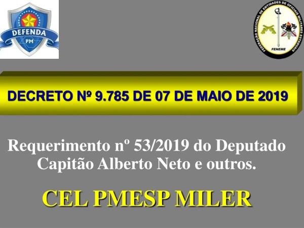 Requerimento nº 53/2019 do Deputado Capitão Alberto Neto e outros. CEL  PMESP  MILER