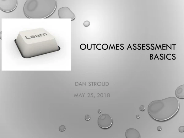 Outcomes assessment Basics