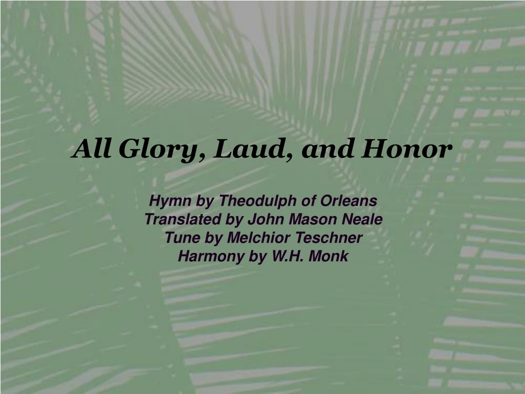 all glory laud and honor