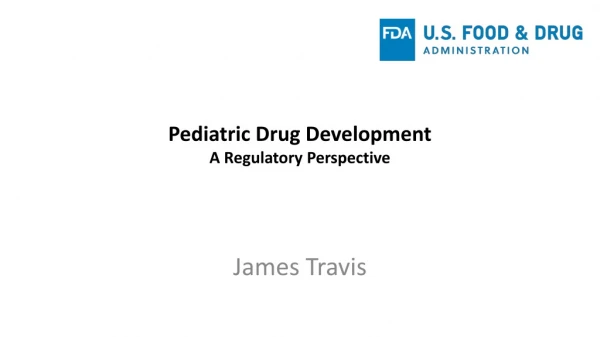 Pediatric Drug Development A Regulatory Perspective