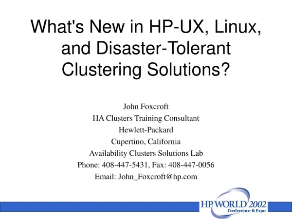 What's New in HP-UX, Linux, and Disaster-Tolerant Clustering Solutions?